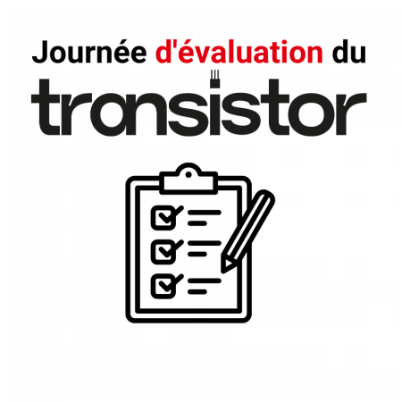 Journée d'évaluation du Transistor